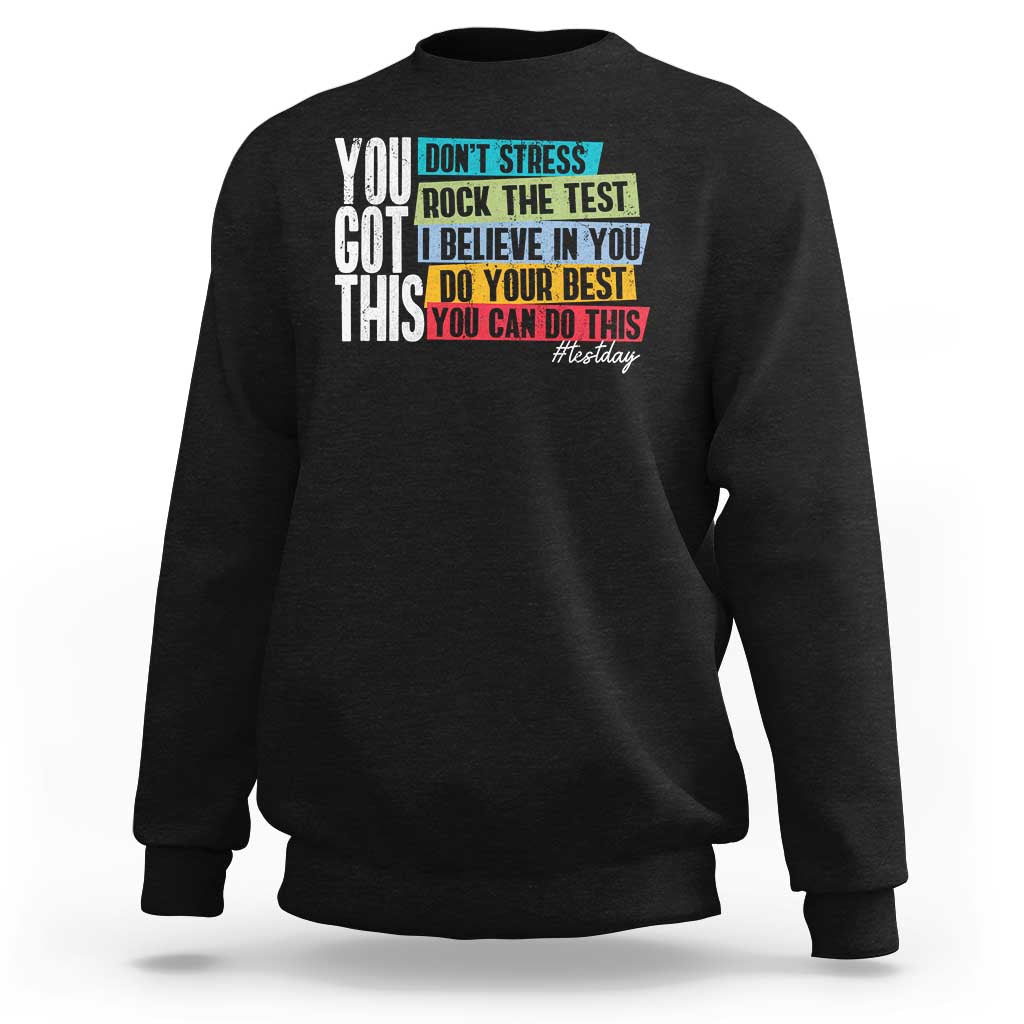Funny Test Day You Got This Sweatshirt Don't Stress Rock The Test Teacher Testing Day