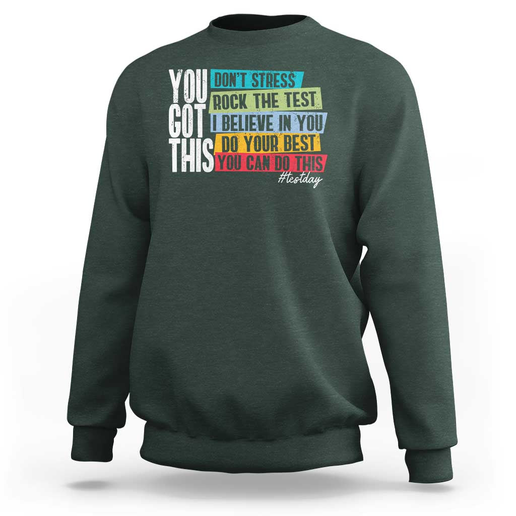 Funny Test Day You Got This Sweatshirt Don't Stress Rock The Test Teacher Testing Day