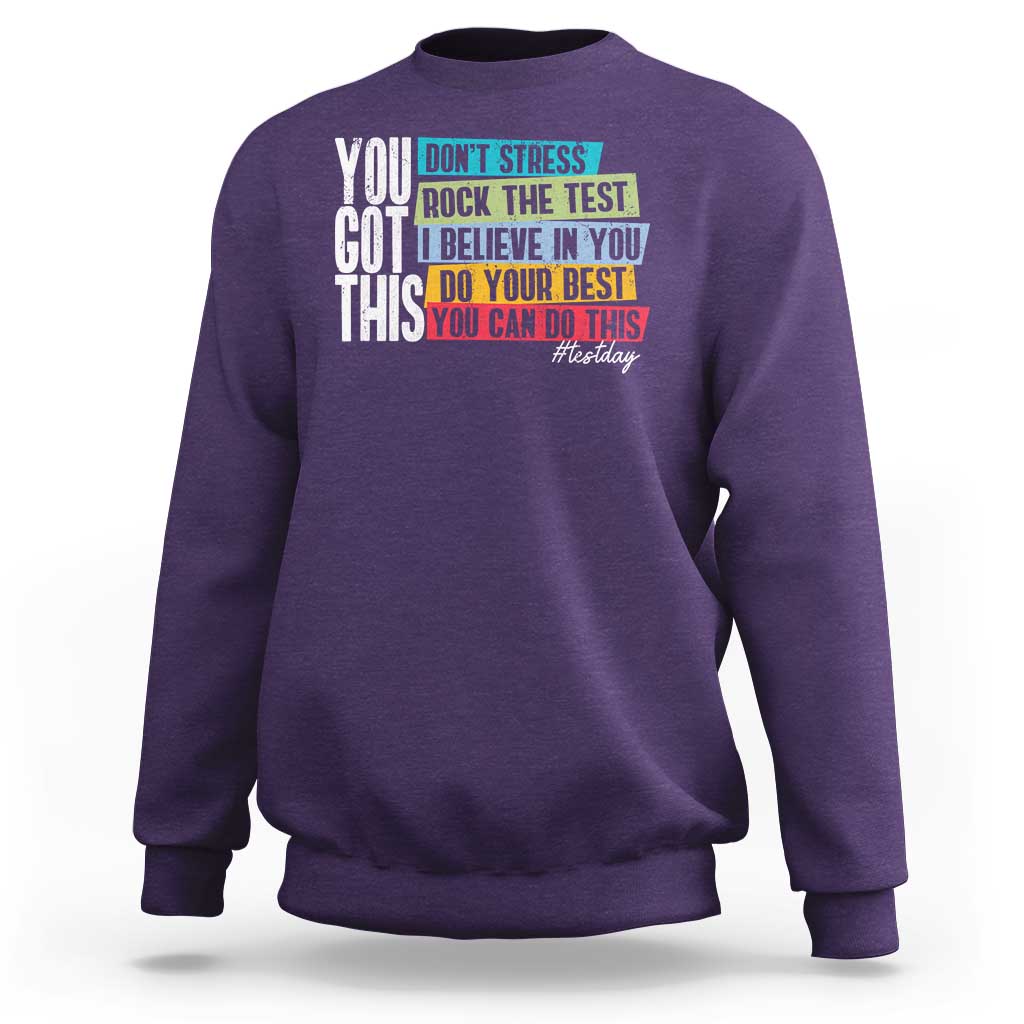 Funny Test Day You Got This Sweatshirt Don't Stress Rock The Test Teacher Testing Day