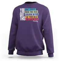 Funny Test Day You Got This Sweatshirt Don't Stress Rock The Test Teacher Testing Day