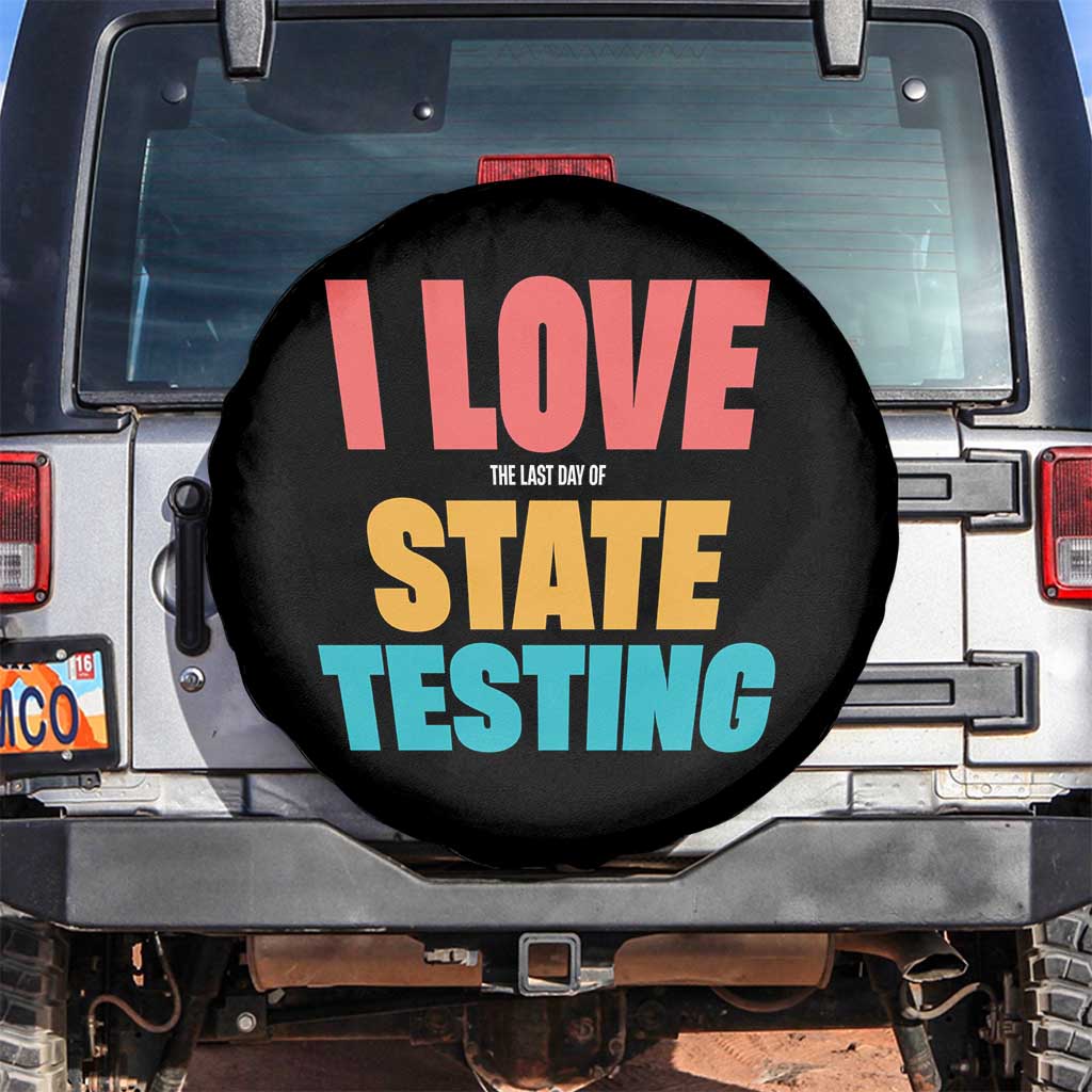 Funny Test Day Spare Tire Cover I Love The Last Day Of State Testing