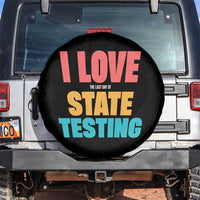Funny Test Day Spare Tire Cover I Love The Last Day Of State Testing