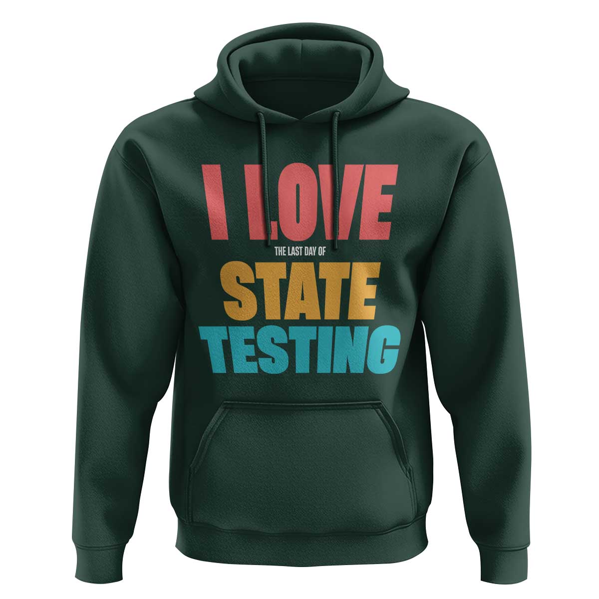 Funny Test Day Hoodie I Love The Last Day Of State Testing