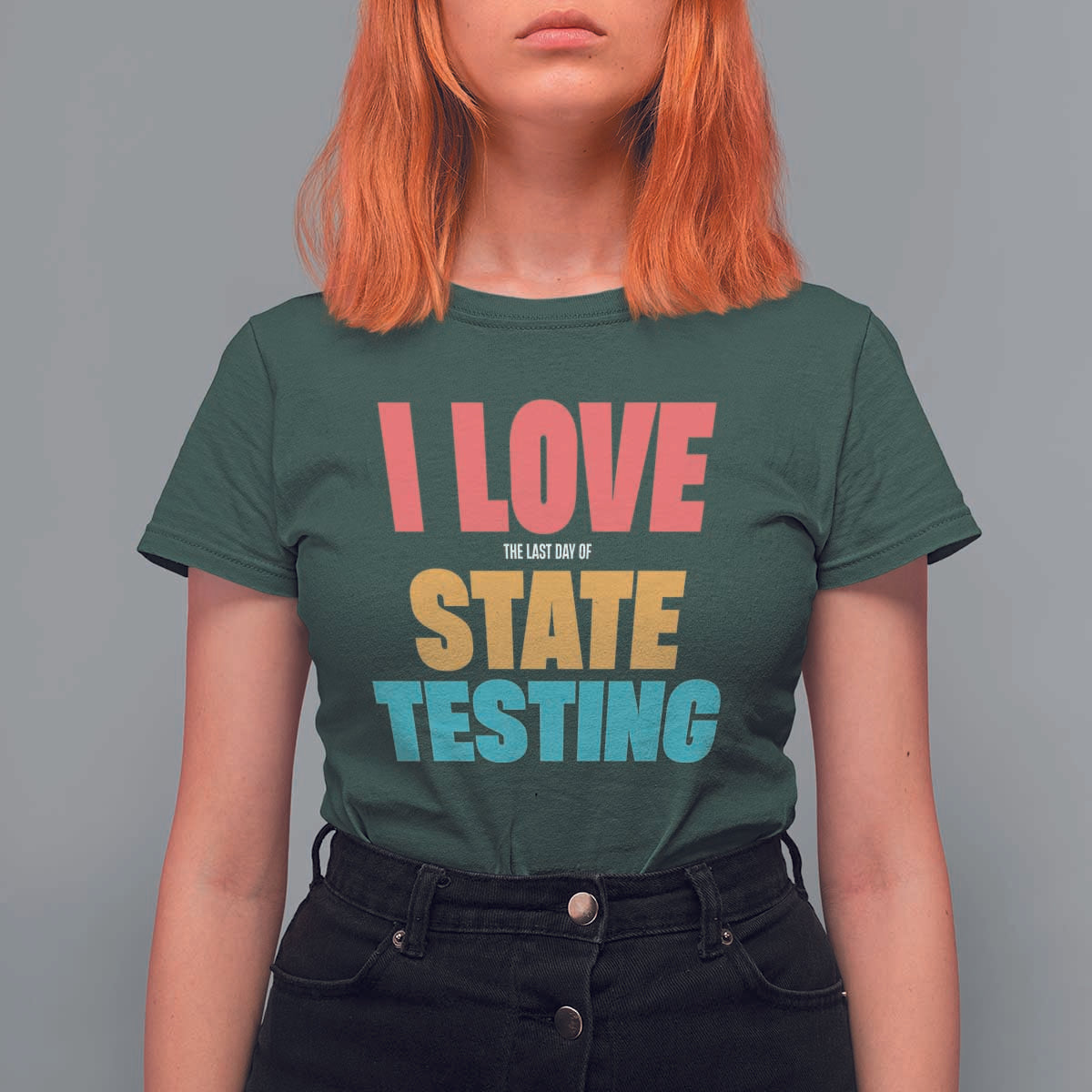 Funny Test Day T Shirt For Women I Love The Last Day Of State Testing