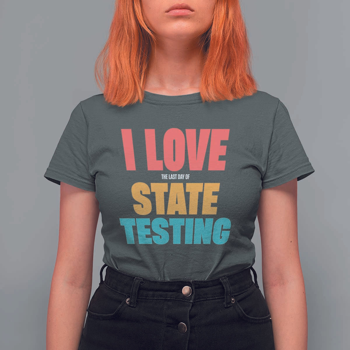 Funny Test Day T Shirt For Women I Love The Last Day Of State Testing