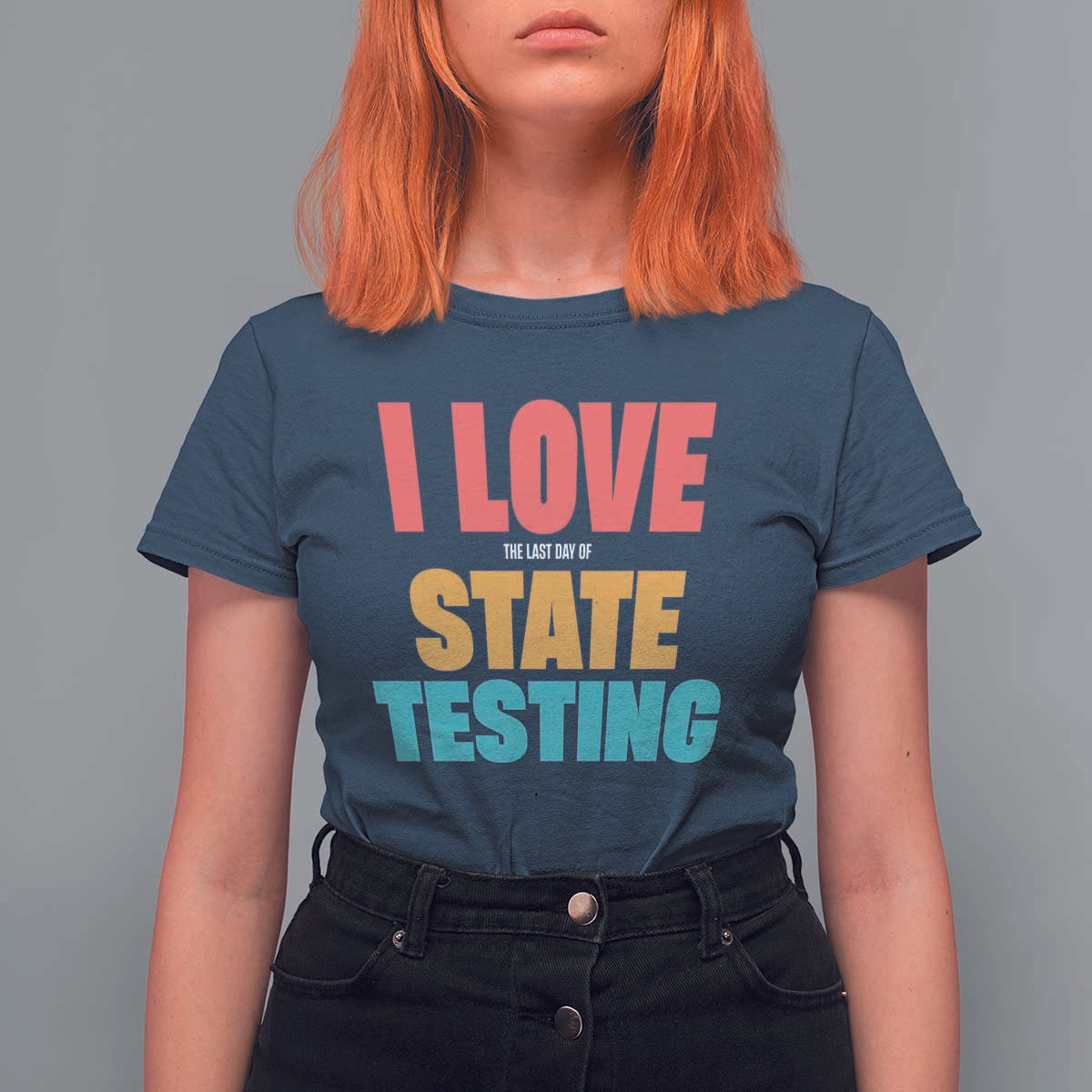 Funny Test Day T Shirt For Women I Love The Last Day Of State Testing