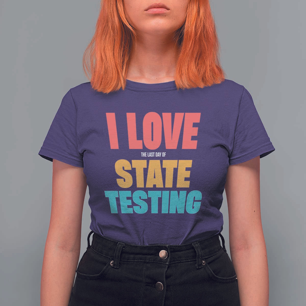 Funny Test Day T Shirt For Women I Love The Last Day Of State Testing
