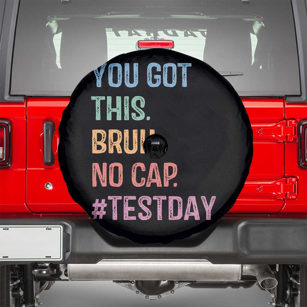 Funny Test Day You Got This Bruh No Cap Spare Tire Cover Testing Day Motivation