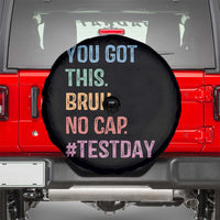 Funny Test Day You Got This Bruh No Cap Spare Tire Cover Testing Day Motivation