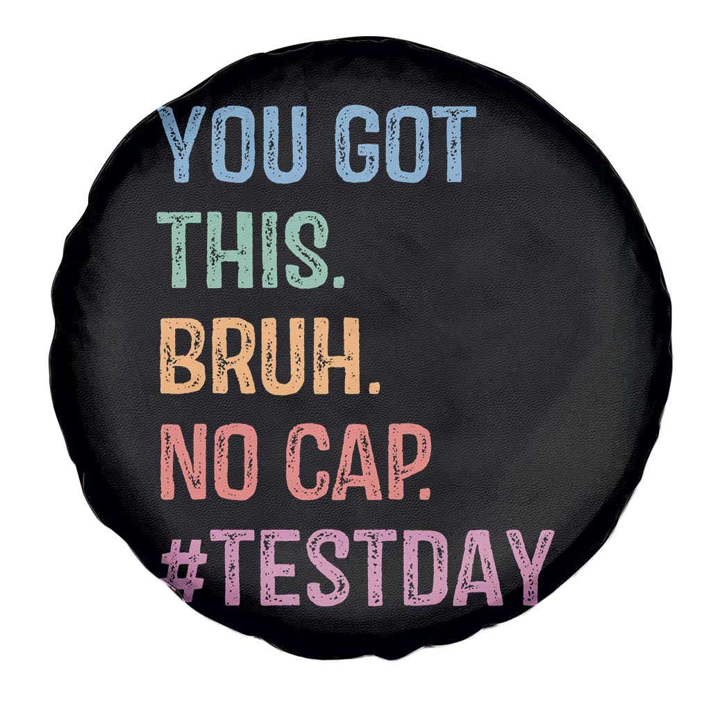 Funny Test Day You Got This Bruh No Cap Spare Tire Cover Testing Day Motivation