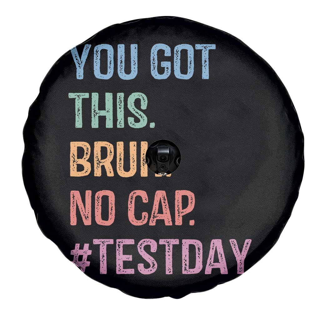 Funny Test Day You Got This Bruh No Cap Spare Tire Cover Testing Day Motivation