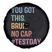 Funny Test Day You Got This Bruh No Cap Spare Tire Cover Testing Day Motivation