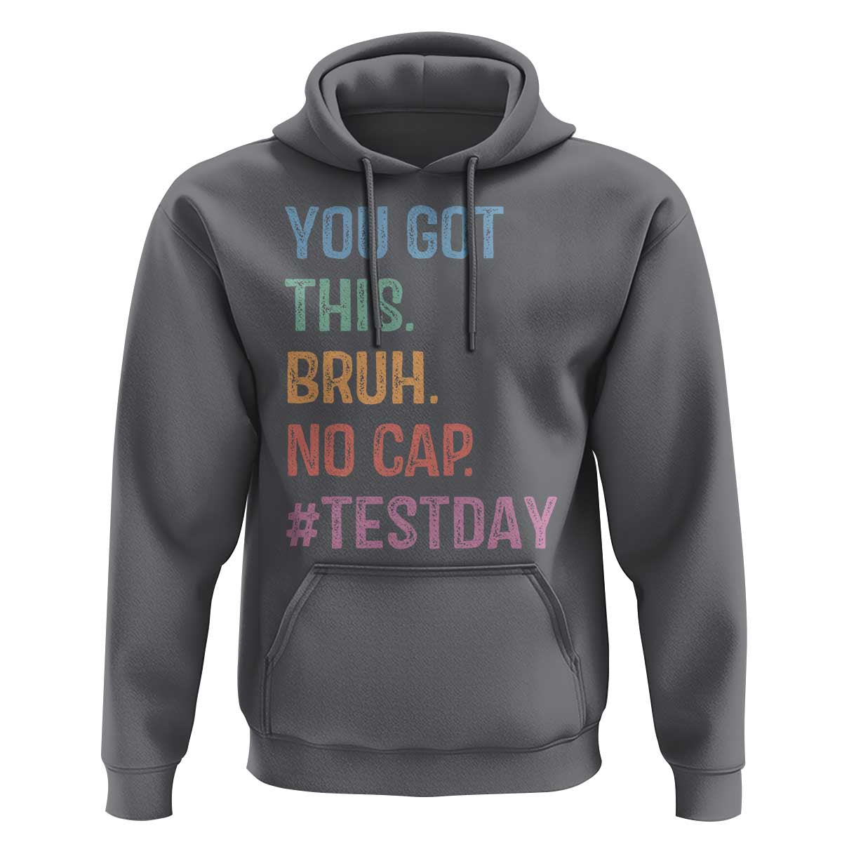 Funny Test Day You Got This Bruh No Cap Hoodie Testing Day Motivation