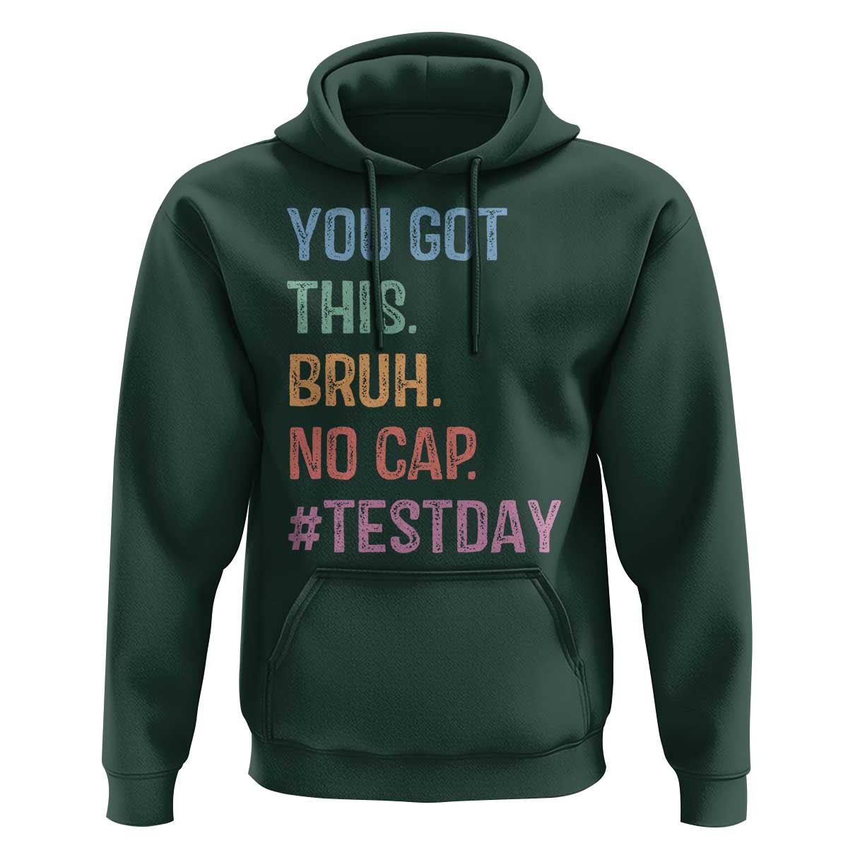 Funny Test Day You Got This Bruh No Cap Hoodie Testing Day Motivation