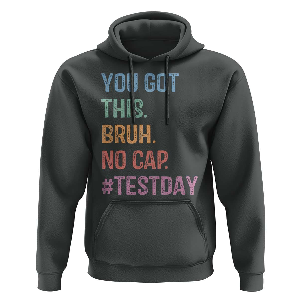 Funny Test Day You Got This Bruh No Cap Hoodie Testing Day Motivation
