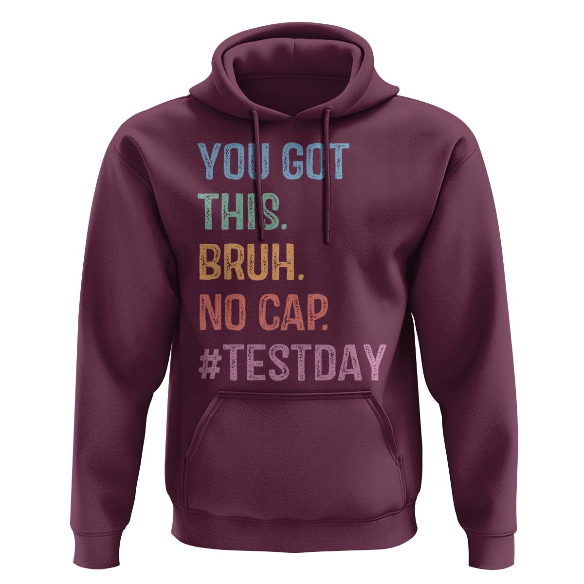 Funny Test Day You Got This Bruh No Cap Hoodie Testing Day Motivation