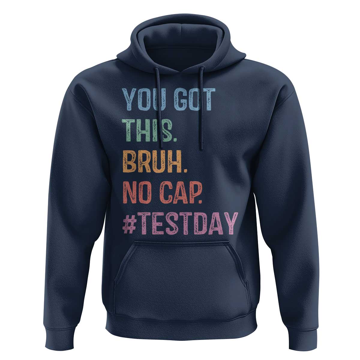 Funny Test Day You Got This Bruh No Cap Hoodie Testing Day Motivation