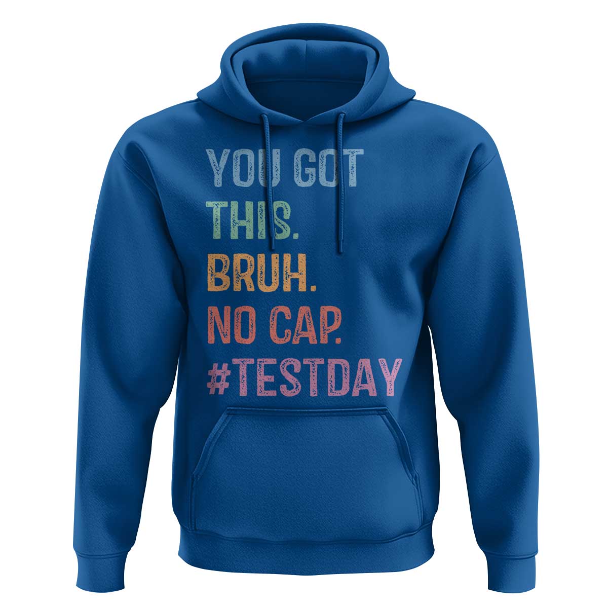 Funny Test Day You Got This Bruh No Cap Hoodie Testing Day Motivation