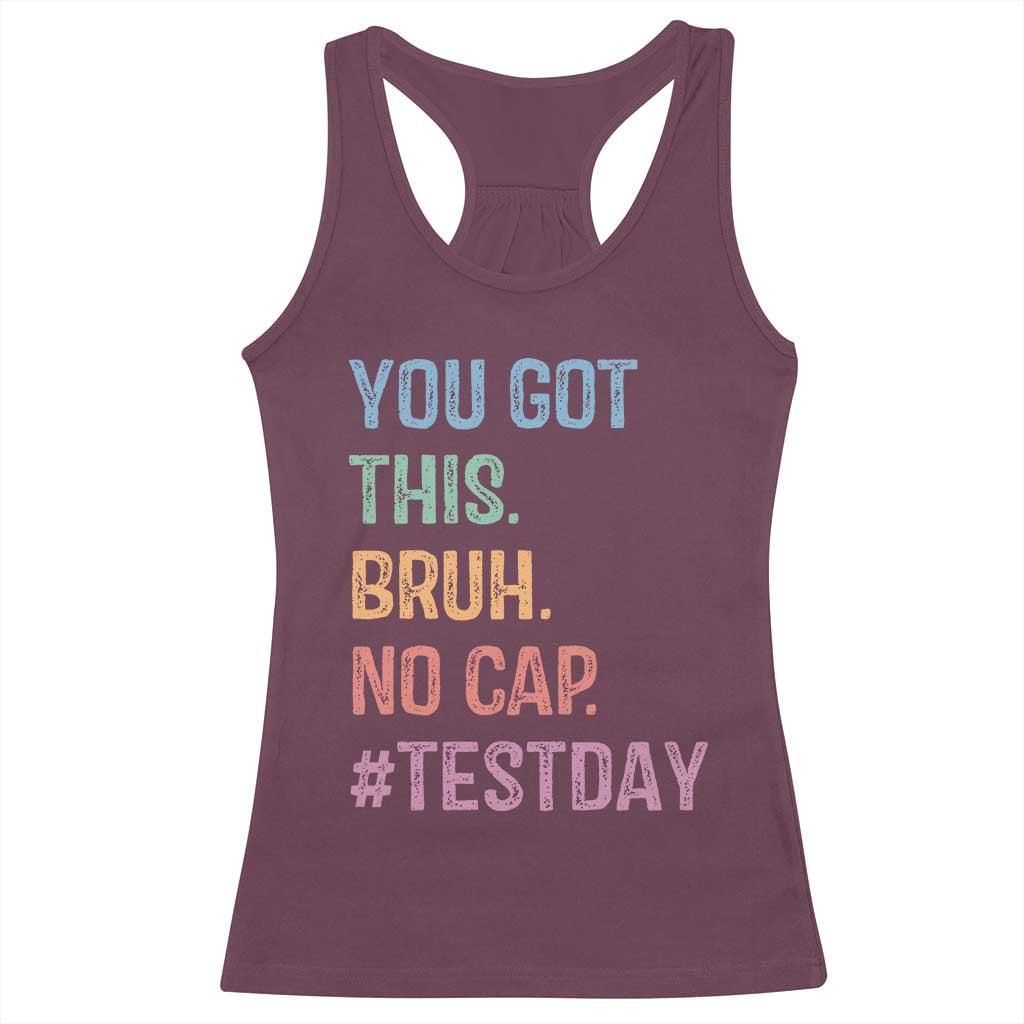Funny Test Day You Got This Bruh No Cap Racerback Tank Top Testing Day Motivation