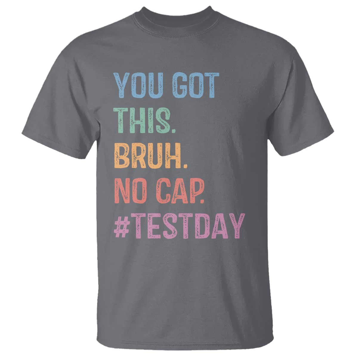 Funny Test Day You Got This Bruh No Cap T Shirt Testing Day Motivation