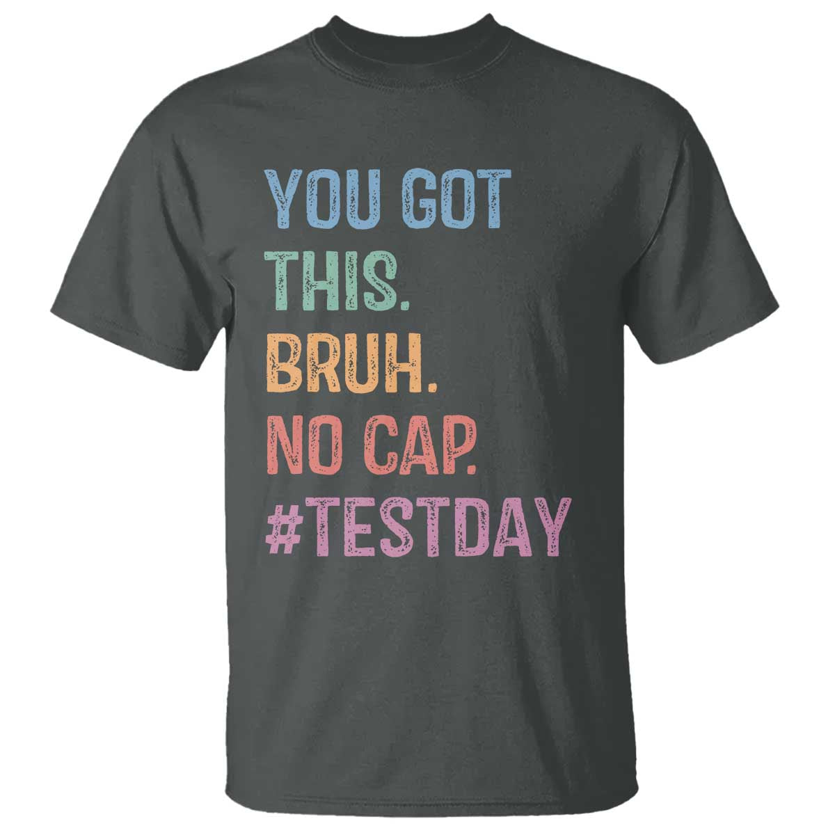 Funny Test Day You Got This Bruh No Cap T Shirt Testing Day Motivation