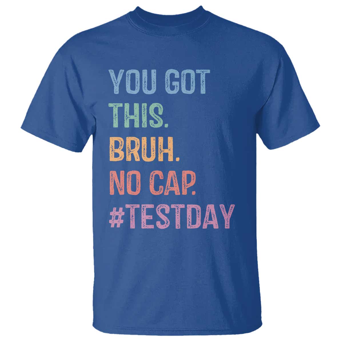 Funny Test Day You Got This Bruh No Cap T Shirt Testing Day Motivation