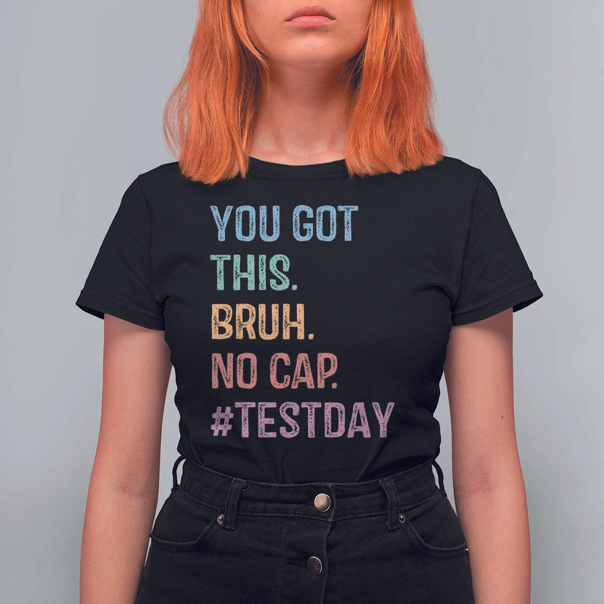 Funny Test Day You Got This Bruh No Cap T Shirt For Women Testing Day Motivation