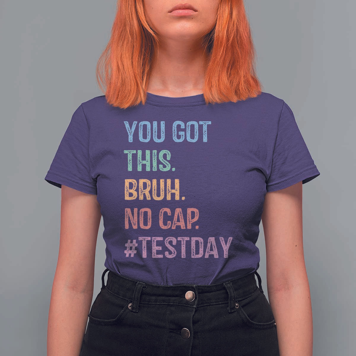 Funny Test Day You Got This Bruh No Cap T Shirt For Women Testing Day Motivation