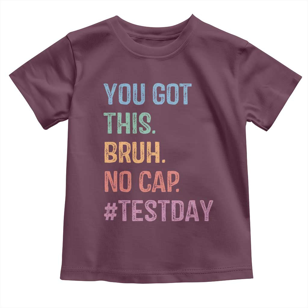 Funny Test Day You Got This Bruh No Cap Toddler T Shirt Testing Day Motivation
