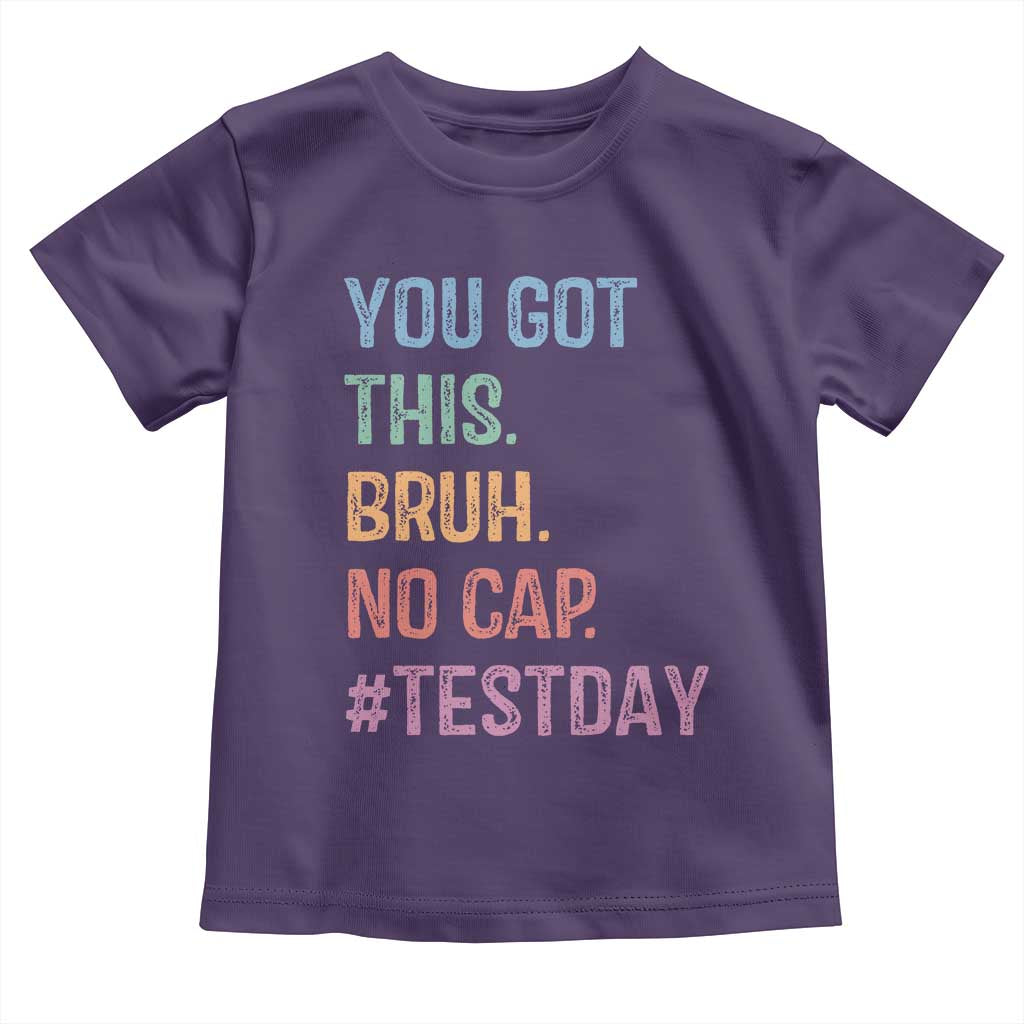 Funny Test Day You Got This Bruh No Cap Toddler T Shirt Testing Day Motivation
