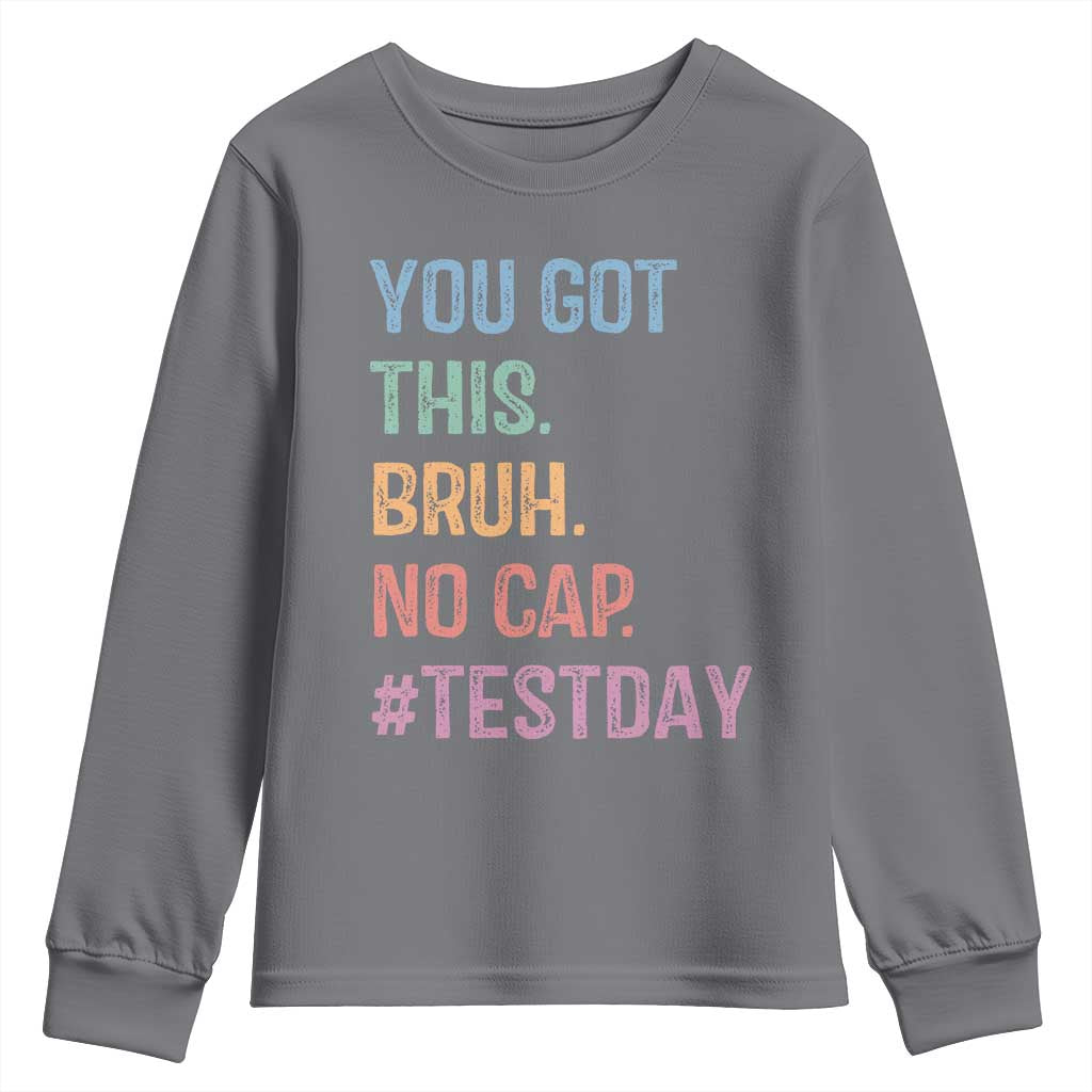 Funny Test Day You Got This Bruh No Cap Youth Sweatshirt Testing Day Motivation