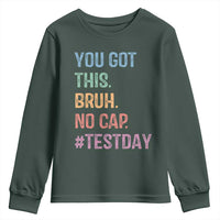 Funny Test Day You Got This Bruh No Cap Youth Sweatshirt Testing Day Motivation