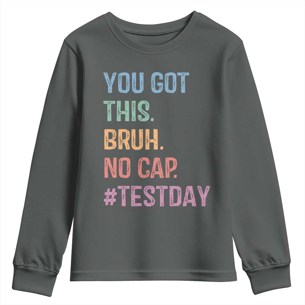 Funny Test Day You Got This Bruh No Cap Youth Sweatshirt Testing Day Motivation
