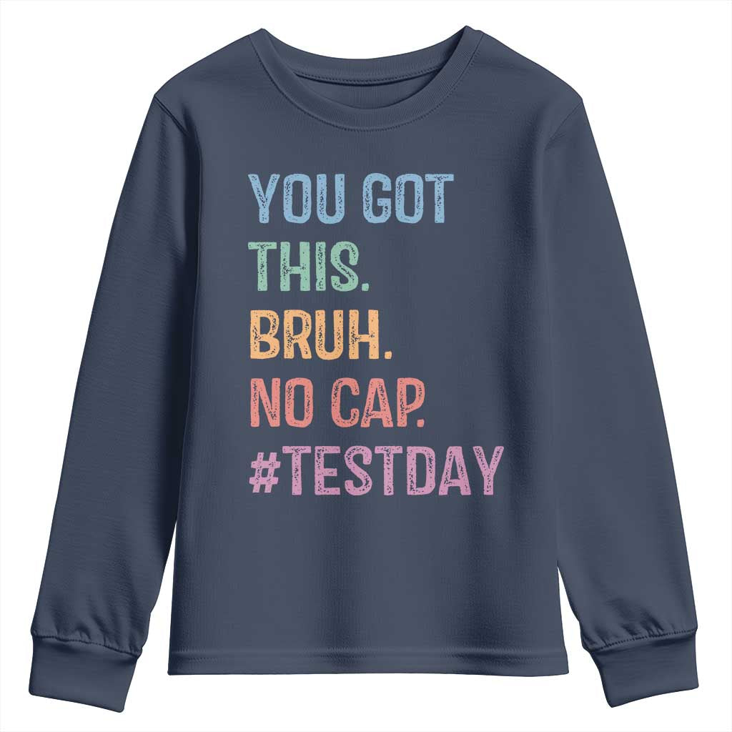 Funny Test Day You Got This Bruh No Cap Youth Sweatshirt Testing Day Motivation