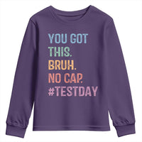 Funny Test Day You Got This Bruh No Cap Youth Sweatshirt Testing Day Motivation