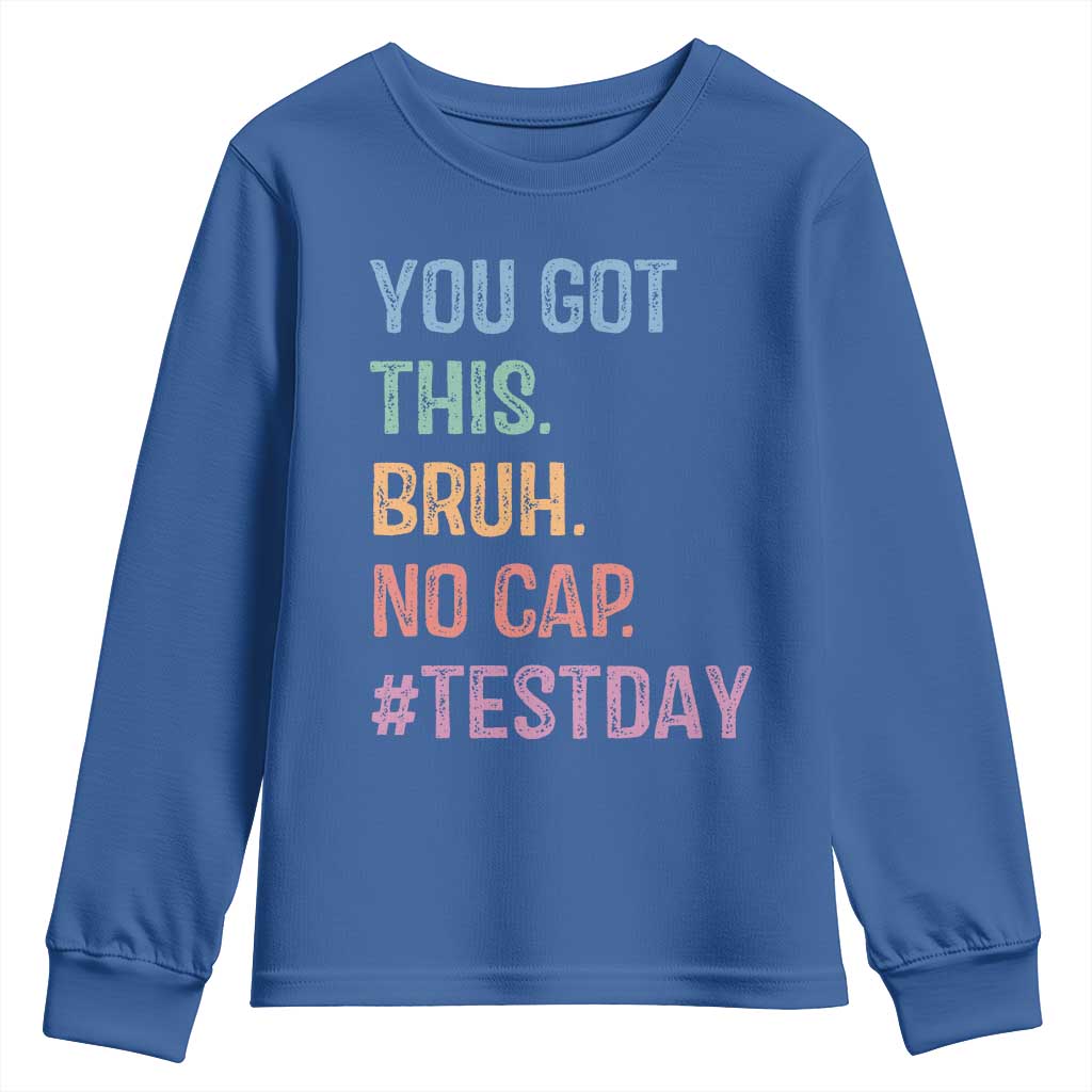 Funny Test Day You Got This Bruh No Cap Youth Sweatshirt Testing Day Motivation