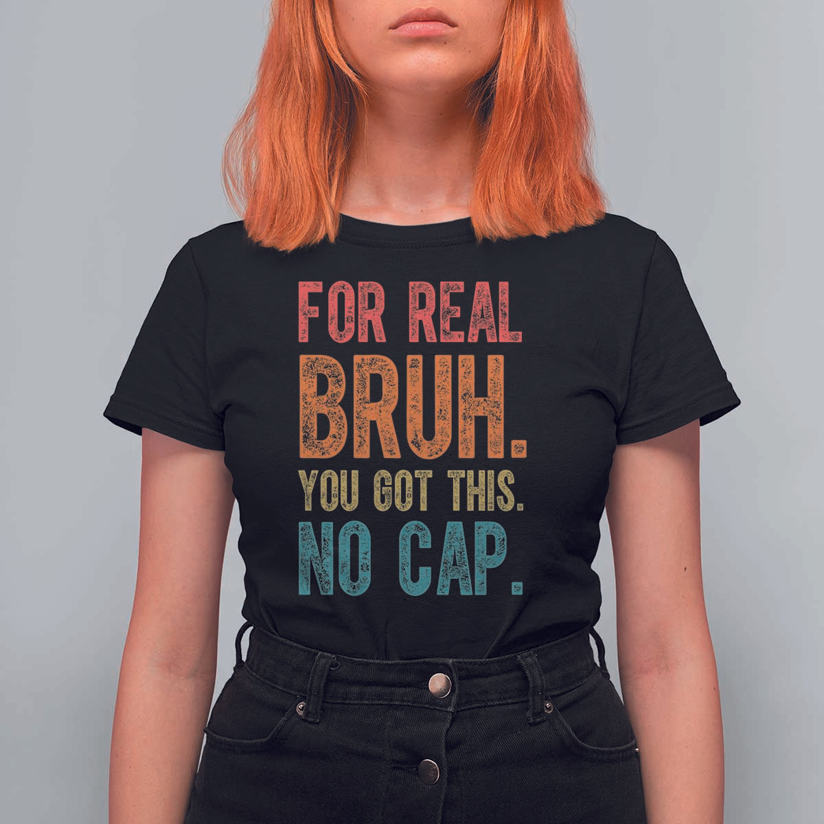 Funny Test Day For Real Bruh You Got This No Cap T Shirt For Women Testing Day Motivation