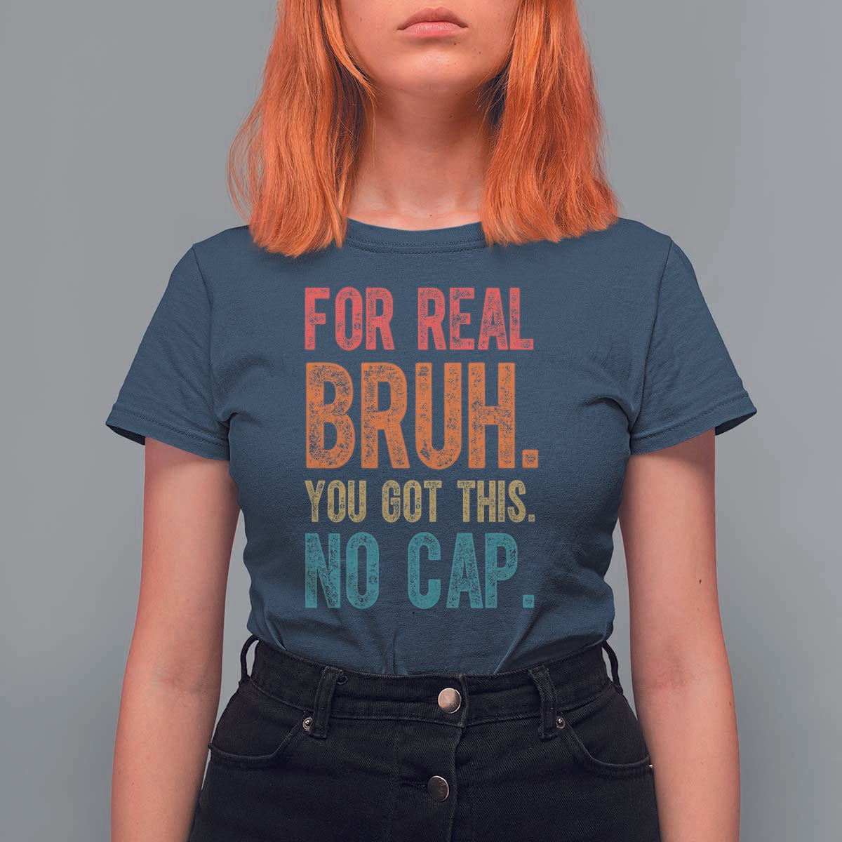 Funny Test Day For Real Bruh You Got This No Cap T Shirt For Women Testing Day Motivation
