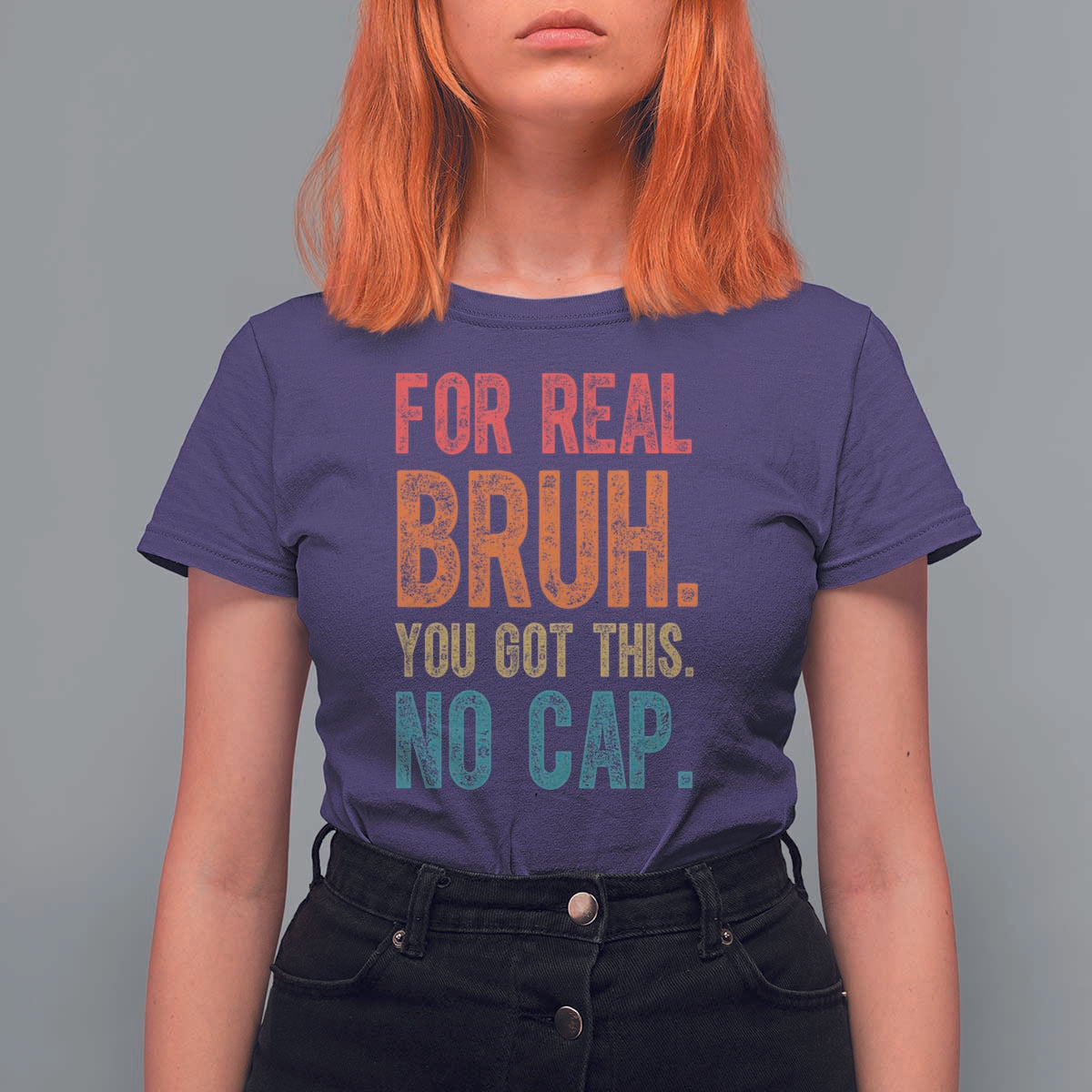 Funny Test Day For Real Bruh You Got This No Cap T Shirt For Women Testing Day Motivation