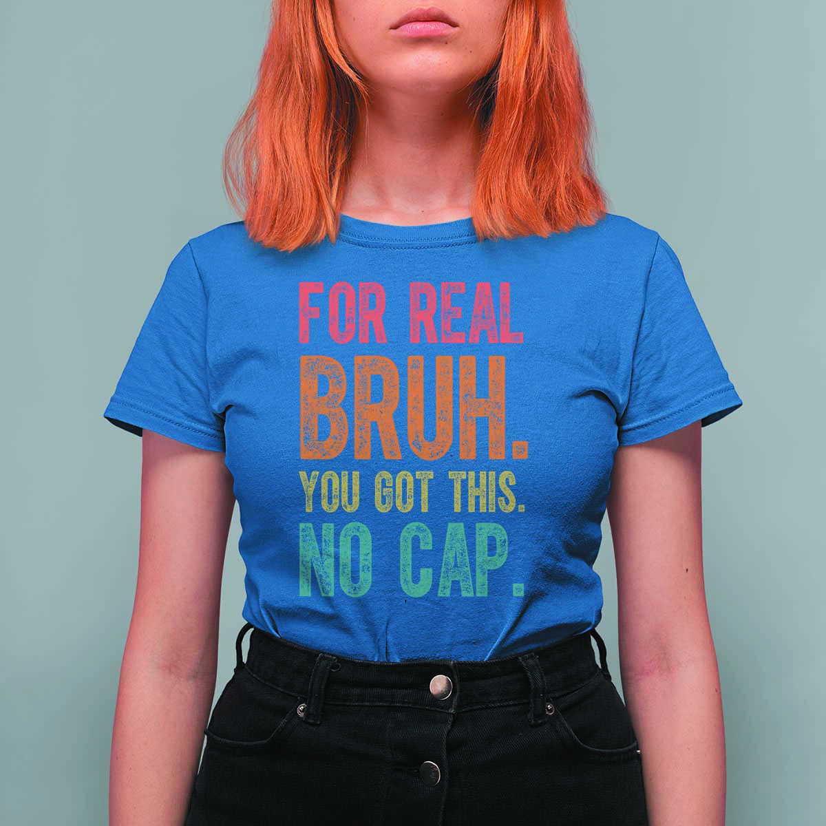 Funny Test Day For Real Bruh You Got This No Cap T Shirt For Women Testing Day Motivation