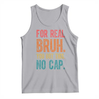 Funny Test Day For Real Bruh You Got This No Cap Tank Top Testing Day Motivation