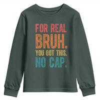 Funny Test Day For Real Bruh You Got This No Cap Youth Sweatshirt Testing Day Motivation