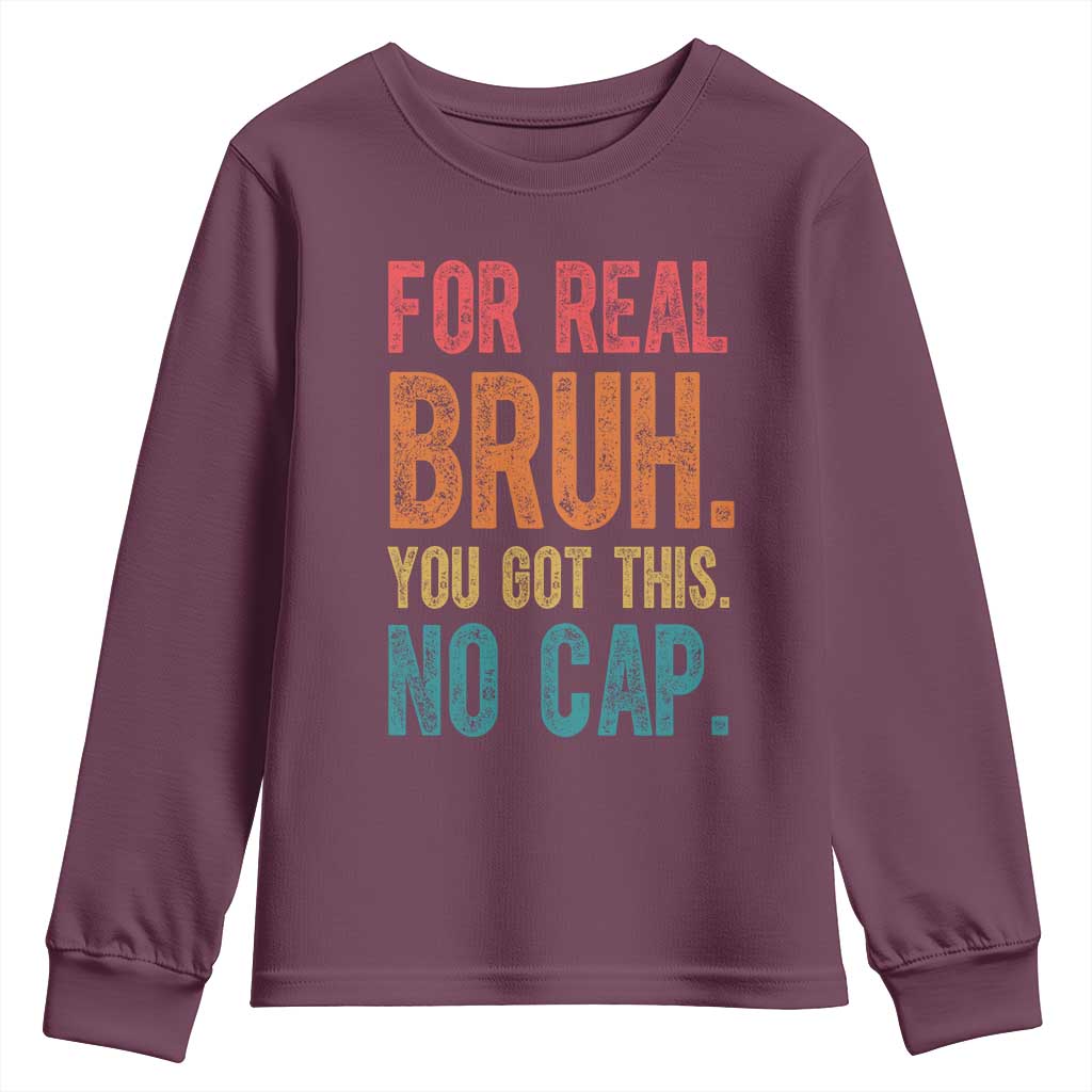 Funny Test Day For Real Bruh You Got This No Cap Youth Sweatshirt Testing Day Motivation