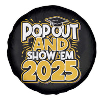 Funny Pop Out And Show Em 2025 Spare Tire Cover Senior Class Of 2025 Graduation