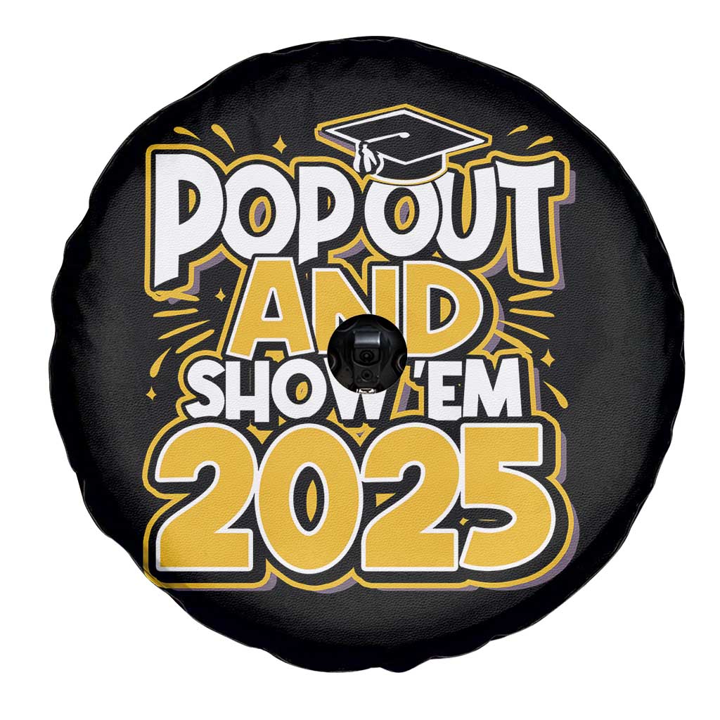 Funny Pop Out And Show Em 2025 Spare Tire Cover Senior Class Of 2025 Graduation