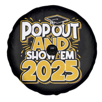 Funny Pop Out And Show Em 2025 Spare Tire Cover Senior Class Of 2025 Graduation