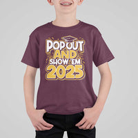 Funny Pop Out And Show Em 2025 T Shirt For Kid Senior Class Of 2025 Graduation