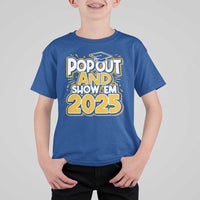 Funny Pop Out And Show Em 2025 T Shirt For Kid Senior Class Of 2025 Graduation