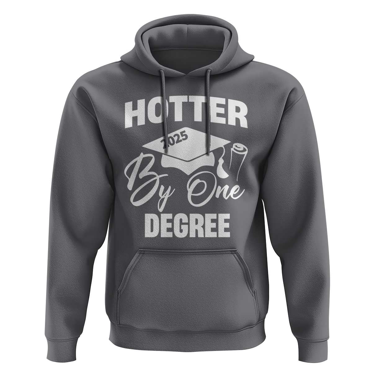 Funny Hotter By One Degree Graduation 2025 Hoodie