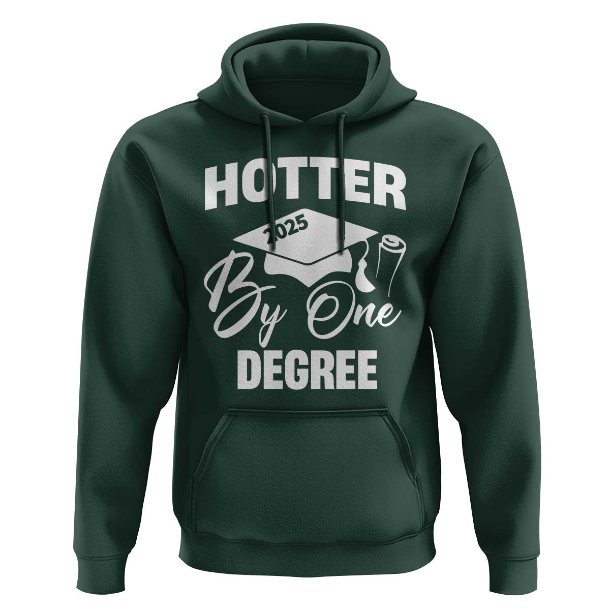 Funny Hotter By One Degree Graduation 2025 Hoodie